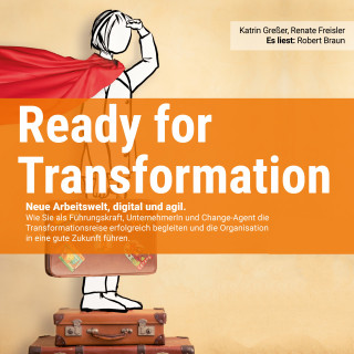 Katrin Greßer, Renate Freisler: Ready for Transformation