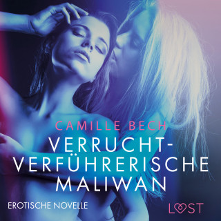 Camille Bech: Verrucht-verführerische Maliwan: Erotische Novelle