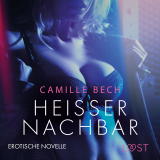 Camille Bech: Heißer Nachbar: Erotische Novelle