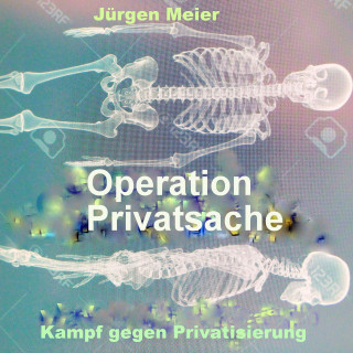 Jürgen Meier: Operation Privatsache