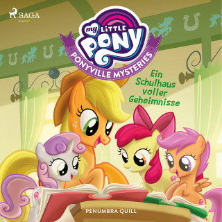 Penumbra Quill: My Little Pony - Ponyville Mysteries - Ein Schulhaus voller Geheimnisse