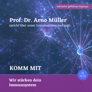 Ulrike Schrempp: Prof. Dr. Arno Müller spricht über unser Immunsystem und sagt: Komm mit