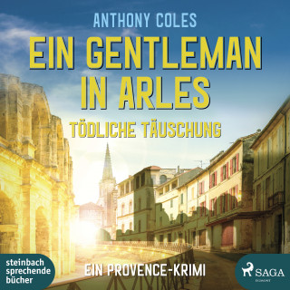 Anthony Coles: Ein Gentleman in Arles - Tödliche Täuschung (Peter-Smith-Reihe 3)