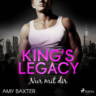 Amy Baxter: King's Legacy - Nur mit dir (Bartenders of New York, Band 2)