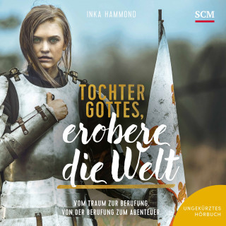 Inka Hammond: Tochter Gottes, erobere die Welt