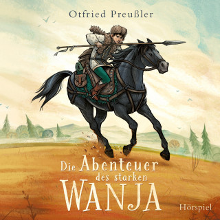 Otfried Preußler, Anke Beckert: Die Abenteuer des starken Wanja