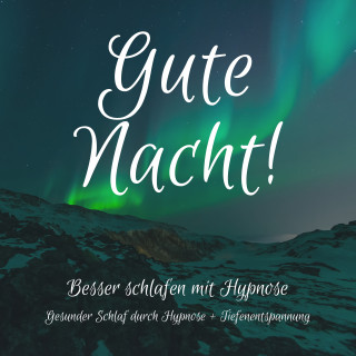 Cheryl Heusser: Gute Nacht! Besser einschlafen mit Hypnose