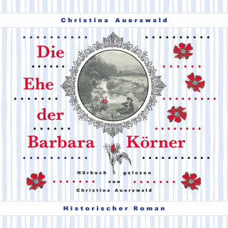 Christina Auerswald: Die Ehe der Barbara Körner