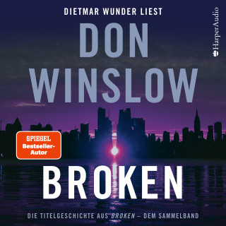 Don Winslow: Broken. Die Titelgeschichte aus ''Broken'' - dem Sammelband (ungekürzt)