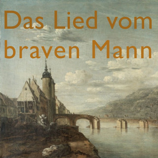 Gottfried August Bürger: Das Lied vom braven Mann