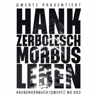 Hank Zerbolesch: Morbus Leben