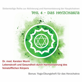 Dr. Karsten Wurm: Teil 4 - Das Herzchakra