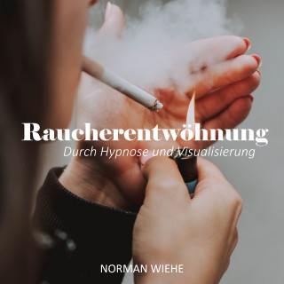 Norman Wiehe: Endlich Rauchfrei