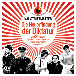 Kai Strittmatter: Die Neuerfindung der Diktatur