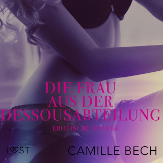 Camille Bech: Die Frau aus der Dessousabteilung: Erotische Novelle