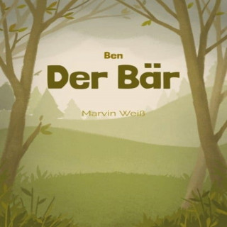 Marvin Weiß: Ben der Bär