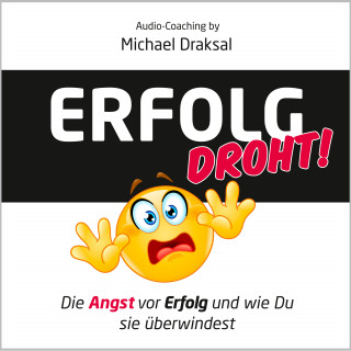 Michael Draksal: Erfolg droht!