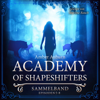 Amber Auburn: Academy of Shapeshifters - Sammelband 2