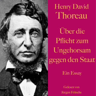 Henry David Thoreau: Henry David Thoreau: Über die Pflicht zum Ungehorsam gegen den Staat.