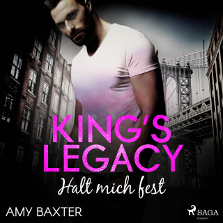 Amy Baxter: King's Legacy - Halt mich fest (Bartenders of New York 3)
