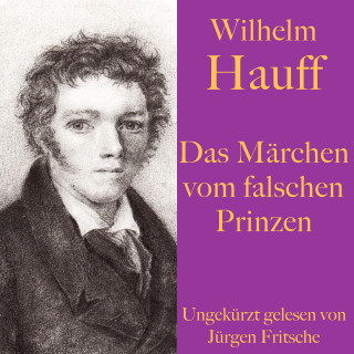 Wilhelm Hauff: Wilhelm Hauff: Das Märchen vom falschen Prinzen