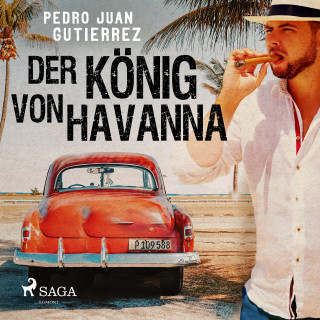 Pedro Juan Gutiérrez: Der König von Havanna