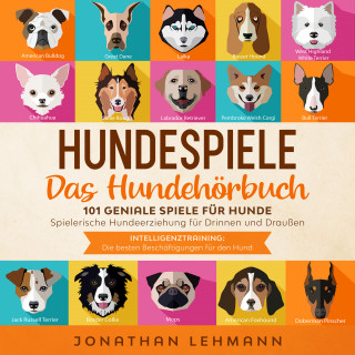 Jonathan Lehmann: HUNDESPIELE Das Hundebuch