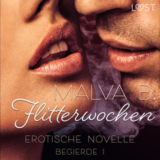 Malva B: Begierde 1 - Flitterwochen: Erotische Novelle