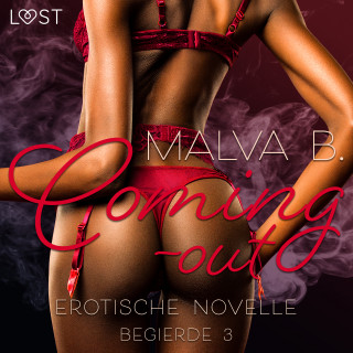 Malva B: Begierde 3 - Coming-out: Erotische Novelle