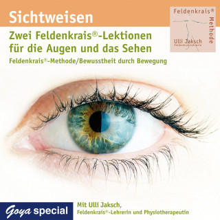 Ulli Jaksch: Sichtweisen. Zwei Feldenkrais®-Lektionen für die Augen und das Sehen.