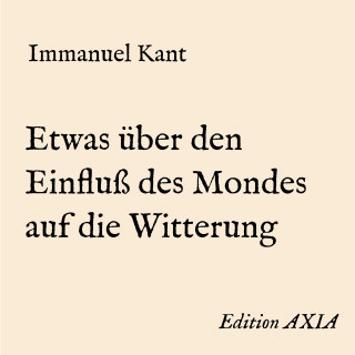 Immanuel Kant: Etwas über den Einfluß des Mondes auf die Witterung