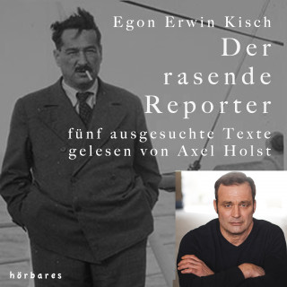 Egon Erwin Kisch: Der rasende Reporter