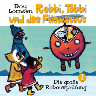 Boy Lornsen, Barbara Fenner: 01: Die große Roboterprüfung