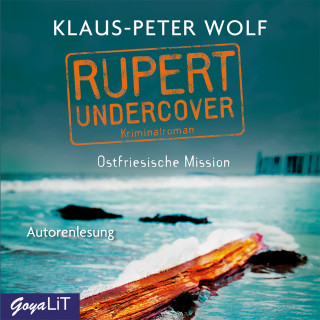 Klaus-Peter Wolf: Rupert Undercover. Ostfriesische Mission [Band 1]
