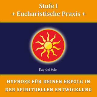 Falco Wisskirchen: Stufe I Eucharistische Praxis