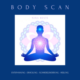 Nina Beste: Body Scan: Die Meditations-Serie für ein achtsames Körpergefühl