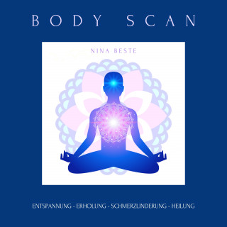 Nina Beste: Body Scan: Die Meditations-Serie für ein achtsames Körpergefühl