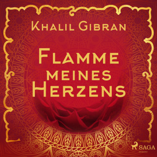 Khalil Gibran: Flamme meines Herzens