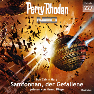 Ben Calvin Hary: Perry Rhodan Neo 227: Samfonnan, der Gefallene