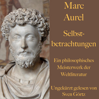 Marc Aurel: Marc Aurel: Selbstbetrachtungen