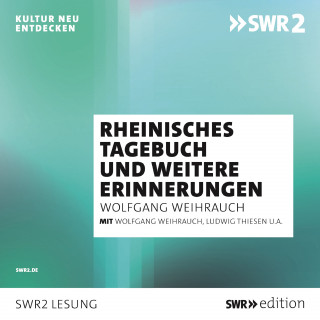 Wolfgang Weyrauch: Rheinisches Tagebuch und andere Erinnerungen
