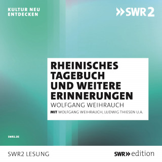 Wolfgang Weyrauch: Rheinisches Tagebuch und andere Erinnerungen