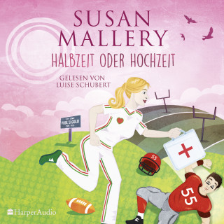 Susan Mallery: Halbzeit oder Hochzeit (Fool's Gold 22) [ungekürzt]