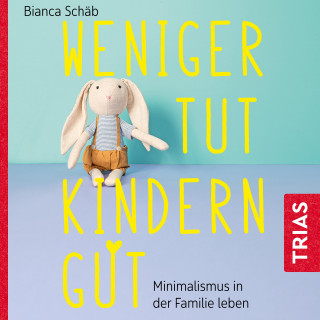 Bianca Schäb: Weniger tut Kindern gut