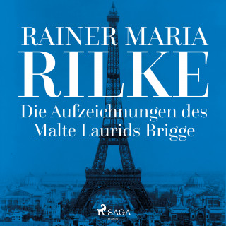 Rainer Maria Rilke: Die Aufzeichnungen des Malte Laurids Brigge