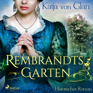 Katja von Glan: Rembrandts Garten