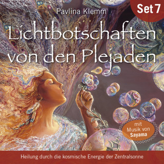 Pavlina Klemm: Heilung durch die kosmische Energie der Zentralsonne: Lichtbotschaften von den Plejaden (Übungs-Set 7)