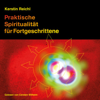 Kerstin Reichl: Praktische Spiritualität für Fortgeschrittene