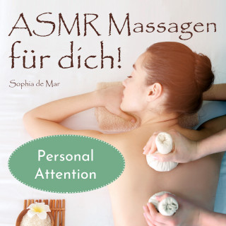 Sophia de Mar: Asmr Massagen für dich! Personal Attention