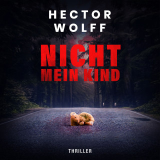 Hector Wolff: Nicht mein Kind